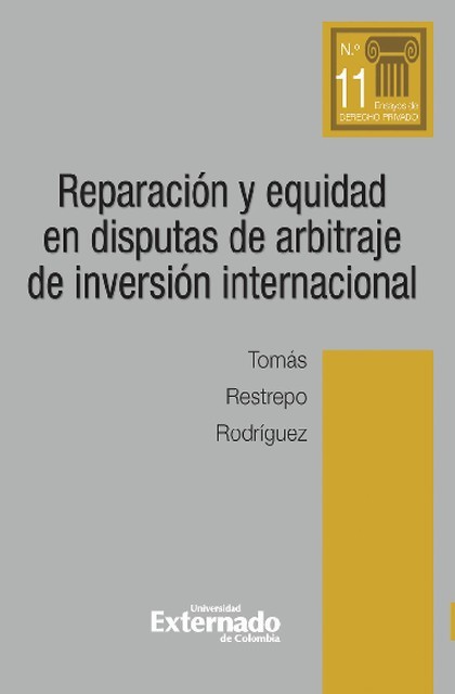 Reparación y equidad en disputas de arbitraje de inversión internacional, Tomás Restrepo