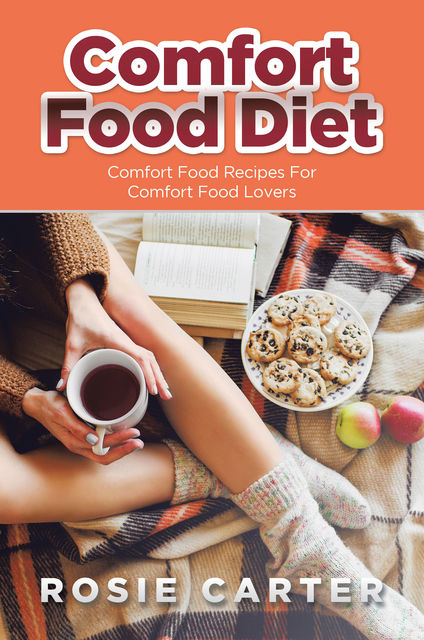Comfort Food Diet, Rosie Carter