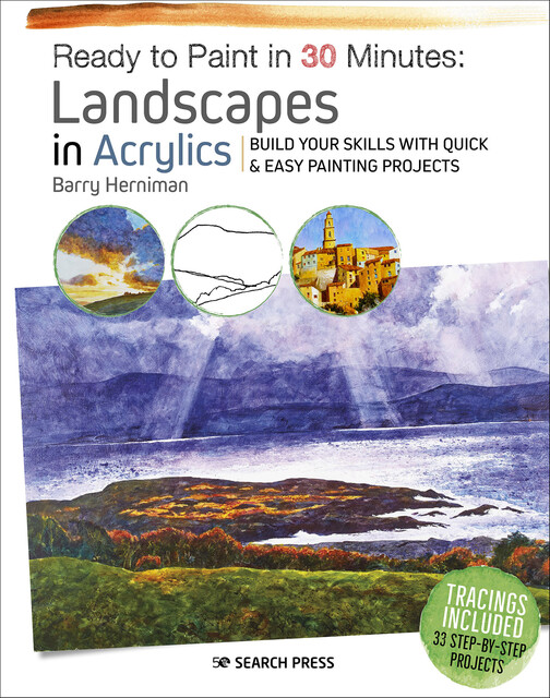Ready to Paint in 30 Minutes: Landscapes in Acrylics, Barry Herniman