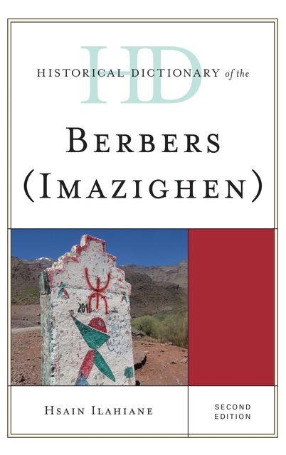 Historical Dictionary of the Berbers (Imazighen), Hsain Ilahiane