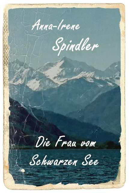 Die Frau vom Schwarzen See, Anna-Irene Spindler