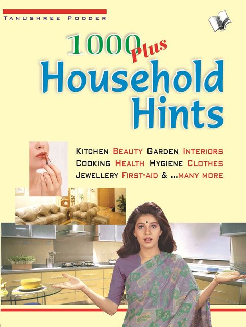1000 Plus Household Hints, Tanushree Podder