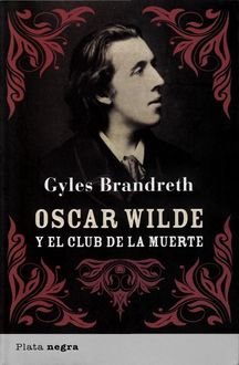 Oscar Wilde Y El Club De La Muerte, Gyles Brandreth