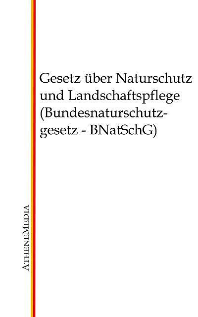 Gesetz über Naturschutz und Landschaftspflege (Bundesnaturschutzgesetz – BNatSchG), Unbekannt