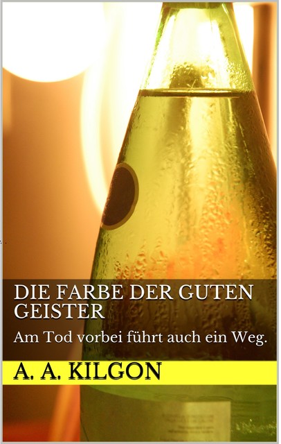 Die Farbe der guten Geister, A.A. Kilgon