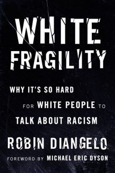 White Fragility, Robin DiAngelo