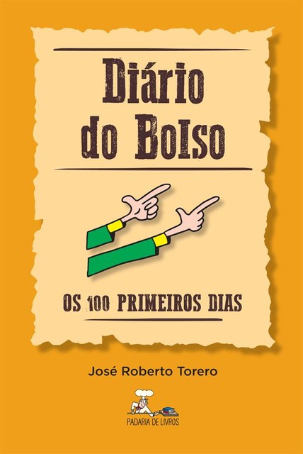 Diário do Bolso – Os 100 primeiros dias, José Roberto Torero