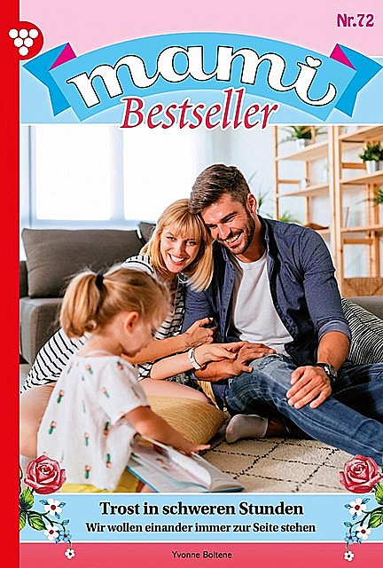 Mami Bestseller 72 – Familienroman, Yvonne Bolten