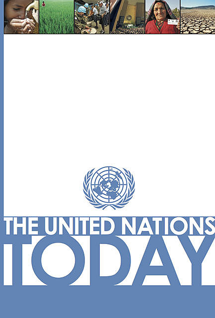 The United Nations Today (formerly titled Basic Facts about the UN) 2008, Department of Public Information