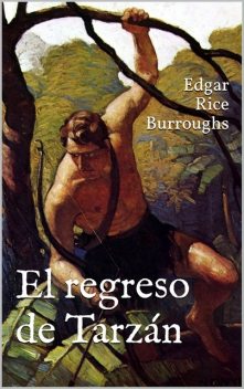 El regreso de Tarzán (Tarzan #2), Edgar Rice Burroughs