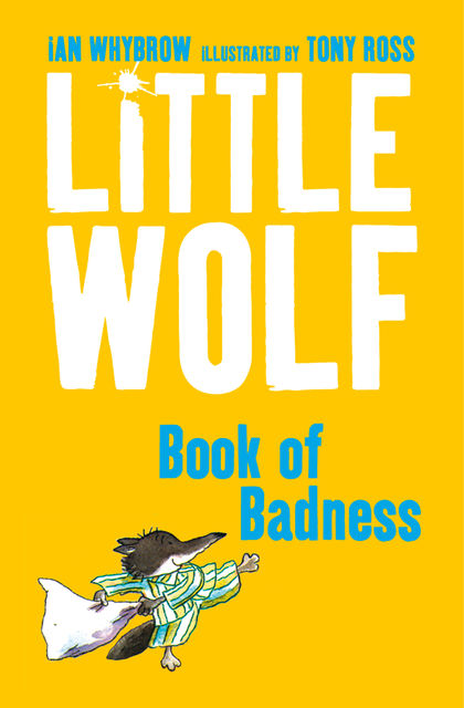 Little Wolf’s Book of Badness, Ian Whybrow