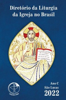 Diretório da Liturgia da Igreja no Brasil 2022 – Ano C Versão Bolso – Digital, Conferência Nacional dos Bispos do Brasil CNBB