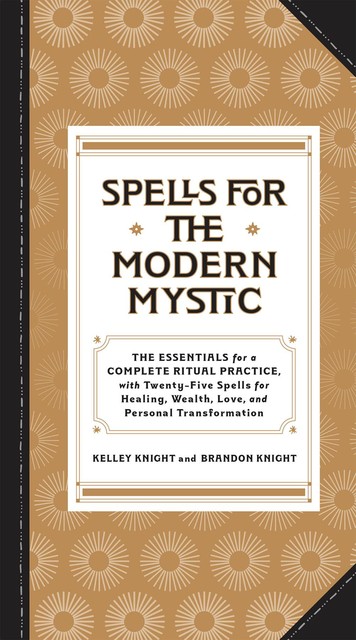 Spells for the Modern Mystic, Kelley Knight, Brandon Knight