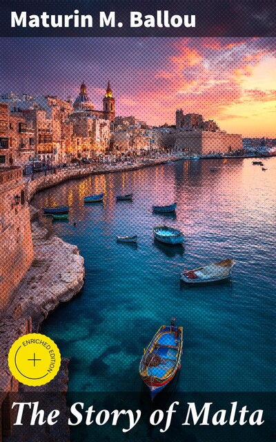 The Story of Malta, Maturin Murray Ballou