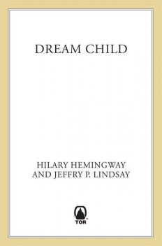 Dreamchild, Jeffry Lindsay, Hilary Hemingway