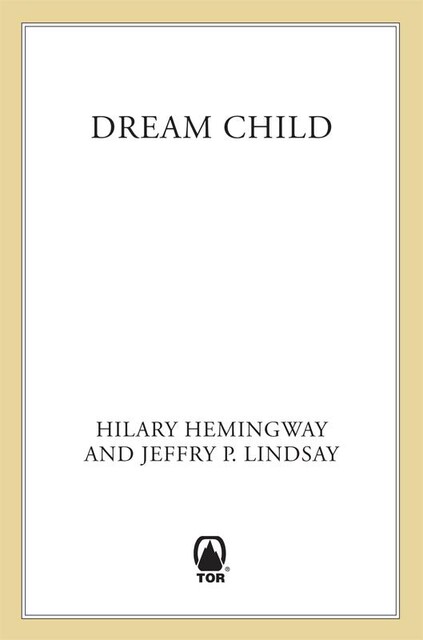 Dreamchild, Jeffry Lindsay, Hilary Hemingway