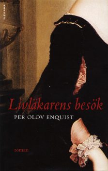 Livläkarens besök, Per Olov Enquist