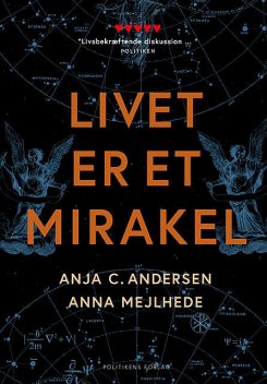 Livet er et Mirakel, Anna Mejlhede og Anja C. Andersen