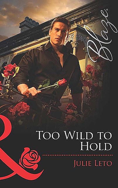 Too Wild to Hold, Julie Leto