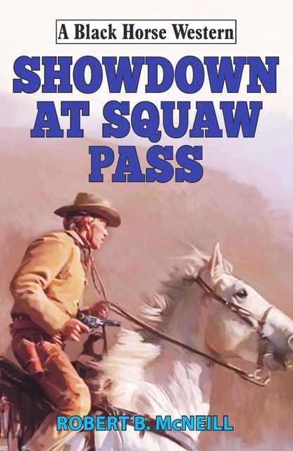 Showdown at Squaw Pass, Robert McNeill
