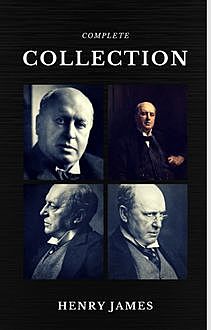 Henry James: The Complete Collection (Quattro Classics) (The Greatest Writers of All Time), Henry James, Golden Deer Classics
