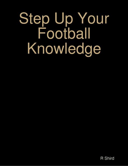 Step Up Your Football Knowledge, R Shird