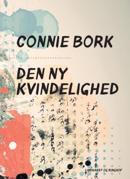 Den ny kvindelighed, Connie Bork