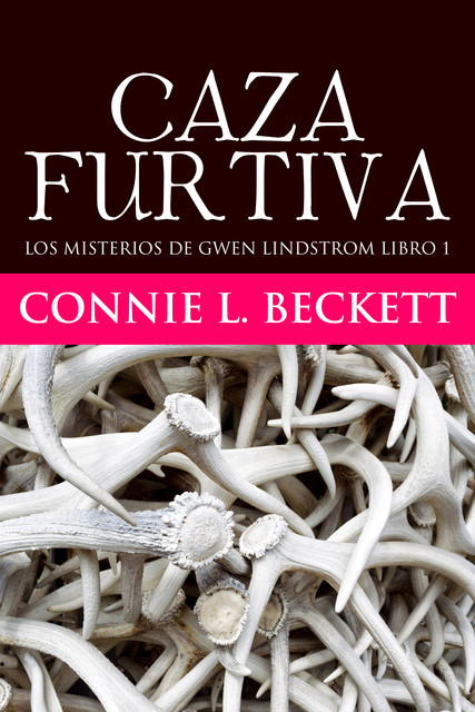 Caza Furtiva, Connie L. Beckett