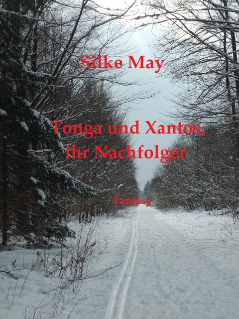 Tonga und Xantos, ihr Nachfolger, Silke May