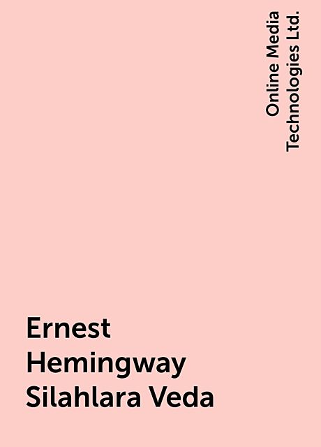 Ernest Hemingway Silahlara Veda, Online Media Technologies Ltd.