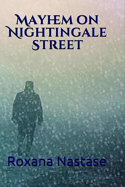 Mayhem on Nightingale Street, Roxana Nastase