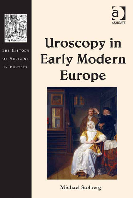 Uroscopy in Early Modern Europe, Prof Michael Stolberg