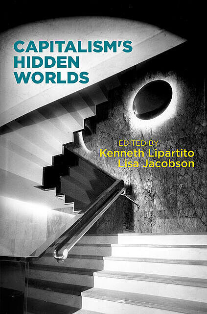 Capitalism's Hidden Worlds, Lisa Jacobson, Kenneth Lipartito