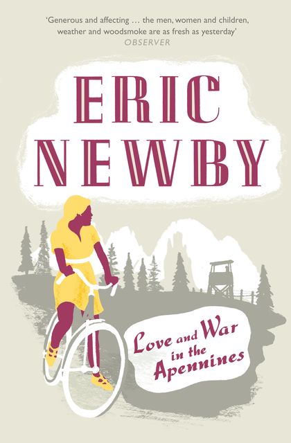 Love and War in the Apennines, Eric Newby