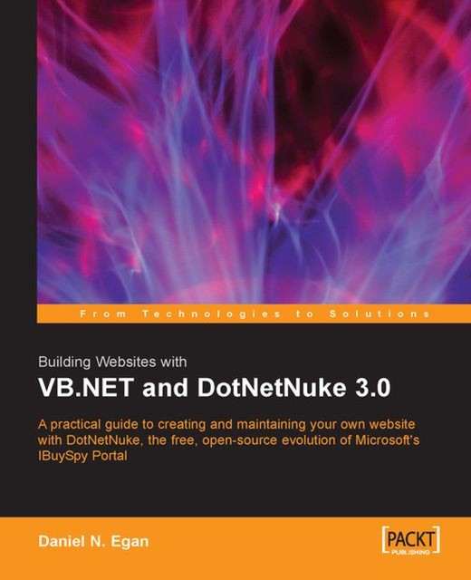 Building Websites with VB.NET and DotNetNuke 3.0, Shaun Walker, Daniel N. Egan, Daniel N Egan