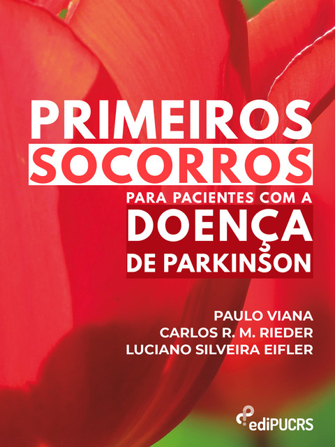 Primeiros socorros para pacientes com a doença de Parkinson, Luciano Silveira Eifler, Paulo Viana, Carlos R.M. Rieder