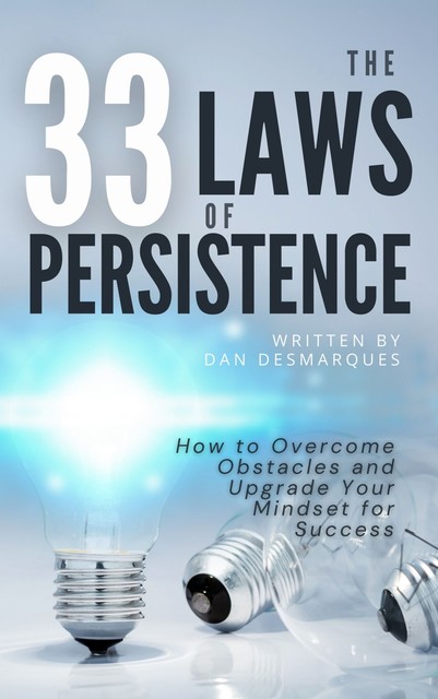 The 33 Laws of Persistence, Dan Desmarques