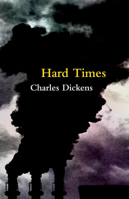 Hard Times (Legend Classics), Charles Dickens