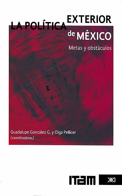 La política exterior de México, Guadalupe González, Olga Pellicer