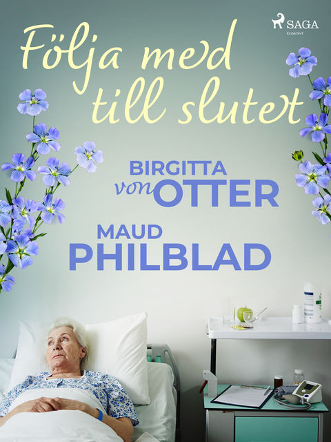 Följa med till slutet, Birgitta Von Otter, Maud Pihlblad