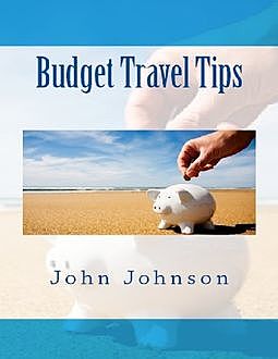 Budget Travel Tips, John Johnson