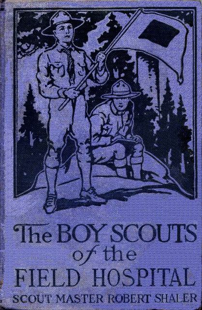 The Boy Scouts of the Field Hospital, Robert Shaler