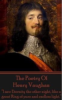 The Poetry Of Henry Vaughan, Henry Vaughan