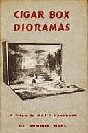 Cigar-Box Dioramas A “How-to-do-it” Handbook, Arminta Neal