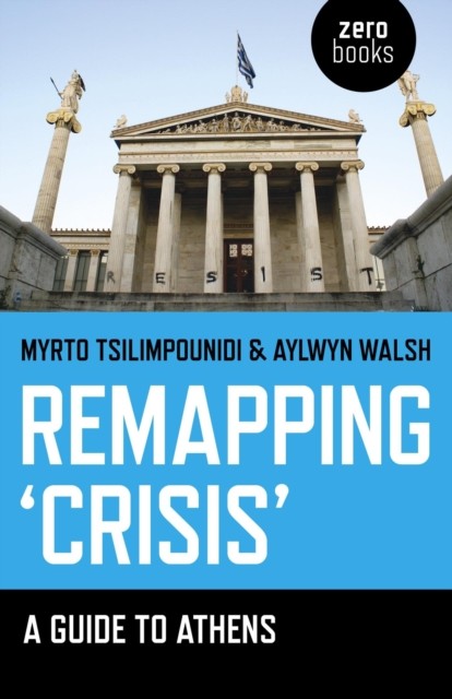 Remapping 'Crisis, Myrto Tsilimpounidi