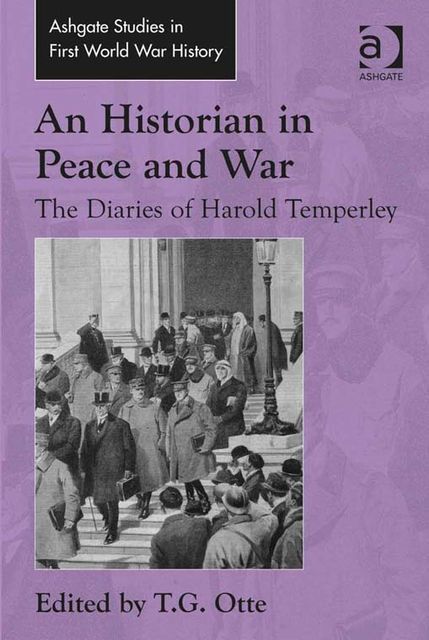 An Historian in Peace and War, T.G.Otte