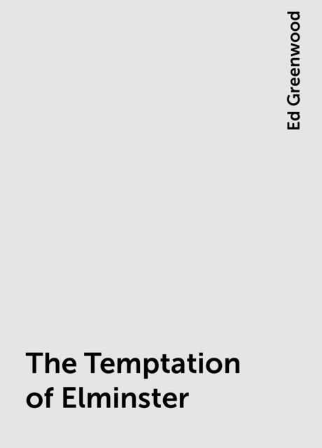 The Temptation of Elminster, Ed Greenwood