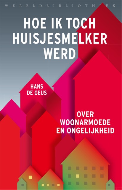 Hoe ik toch huisjesmelker werd, Hans de Geus