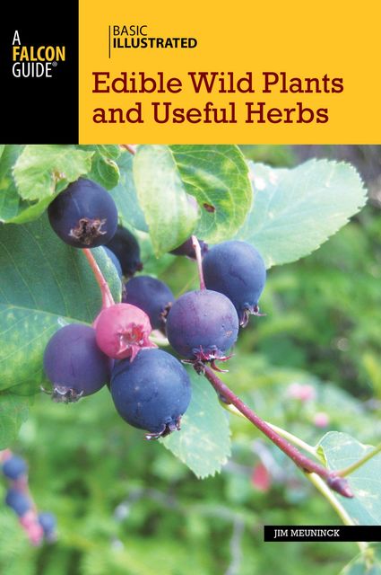 Basic Illustrated Edible Wild Plants and Useful Herbs, Jim Meuninck