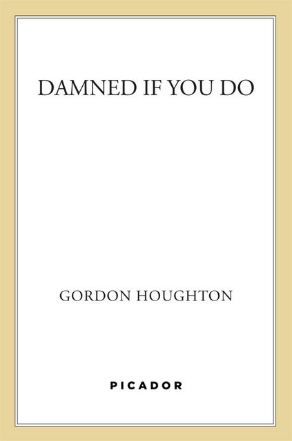 Damned If You Do, Gordon Houghton